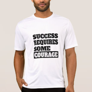 Camiseta El éxito requiere algo de coraje