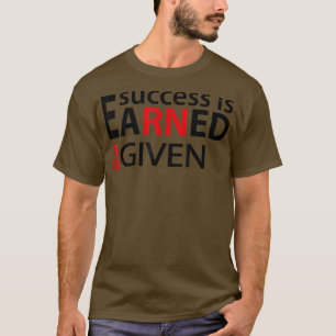 Camiseta El Éxito Se Ganó No Se Le Dio Orgullo De Enfermero
