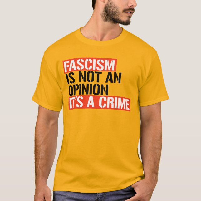 CAMISETA EL FASCISMO NO ES UNA OPINIÓN, ES UN CRIMEN (Anverso)
