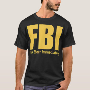 Camiseta El FBI Encuentra Cerveza Inmediatamente