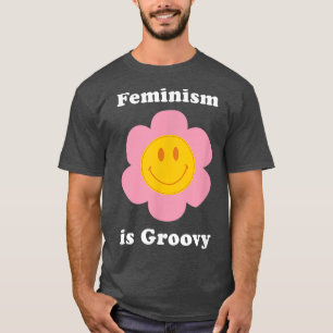 Camiseta El Feminismo Es Groovy Cita Positiva Feminista Ret