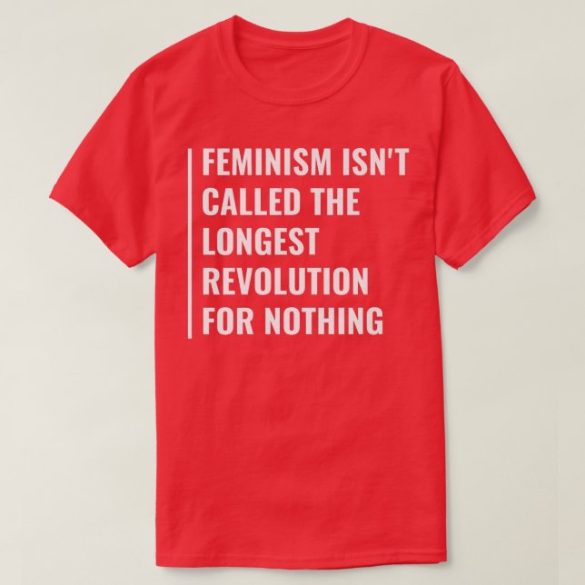 Camiseta El feminismo es la revolución más larga  (Diseño del anverso)