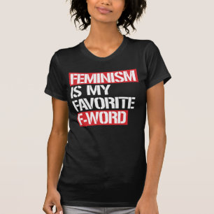 CAMISETA EL FEMINISMO ES MI FAVORITA DE LA PALABRA