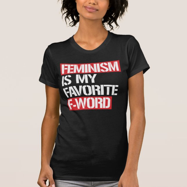 CAMISETA EL FEMINISMO ES MI FAVORITA DE LA PALABRA (Anverso)