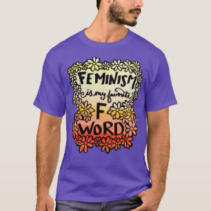 Camiseta El feminismo es mi palabra favorita de F