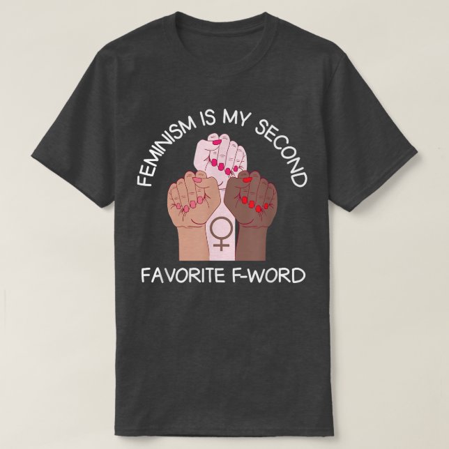 Camiseta El feminismo es mi segunda favorita de la femineid (Diseño del anverso)