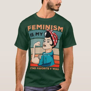 Camiseta El Feminismo Es Mi Segundo Favorito Del Feminismo 
