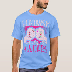 Camiseta El Feminismo Incluye A Todos Los Géneros Para Una