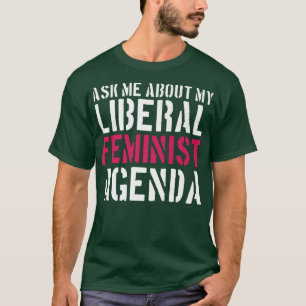 Camiseta El feminismo me pregunta por mi agenda feminista l
