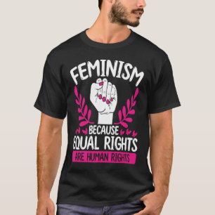 Camiseta El feminismo porque la igualdad de derechos es una