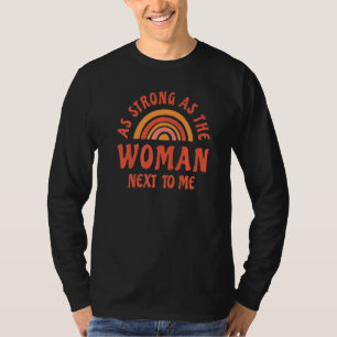 Camiseta El Feminismo pro cambia tan fuerte como la mujer q