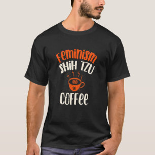 Camiseta El feminismo Shih Tzu y las Mascotas feministas de