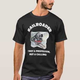 Camiseta El Ferrocarril No Es Una Profesión Sino Una Llamad