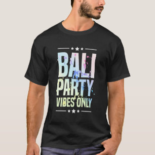 Camiseta El Fiesta de Bali sólo vibra la oferta de vacacion