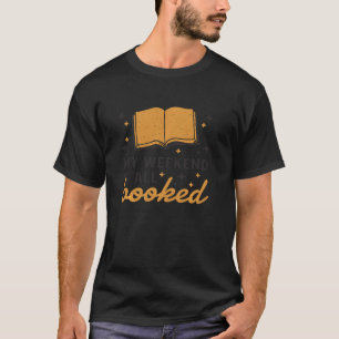 Camiseta El Fin De Semana De Libros Gracioso Es La Lectura