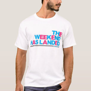 Camiseta El fin de semana ha aterrizado