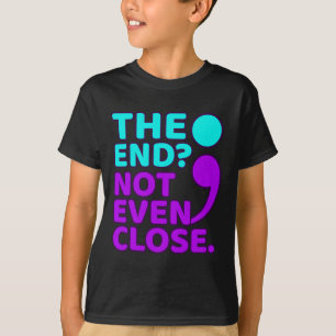 Camiseta El Fin Ni Siquiera Cerca Conciencia de Prevención 