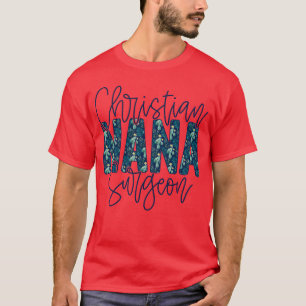 Camiseta El floral cristiano Nana Surgeon Día de la Madre d