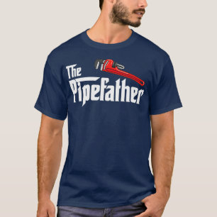 Camiseta El fontanero de citas divertidas de PipeFather