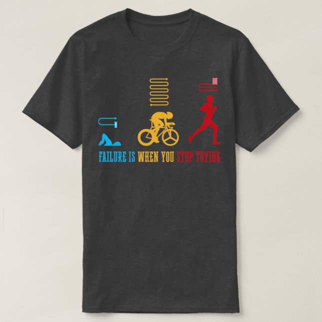 Camiseta El Fracaso Del Triatleta Es Cuando Dejas De Intent (Diseño del anverso)