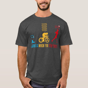 Camiseta El Fracaso Del Triatleta Es Cuando Dejas De Intent