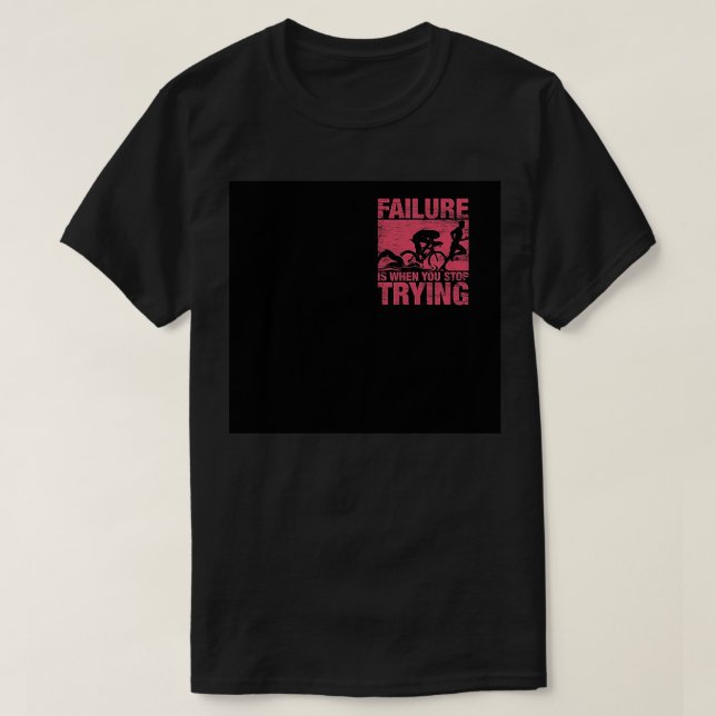 Camiseta El Fracaso Es Cuando Deja De Intentar El Triatlón  (Diseño del anverso)