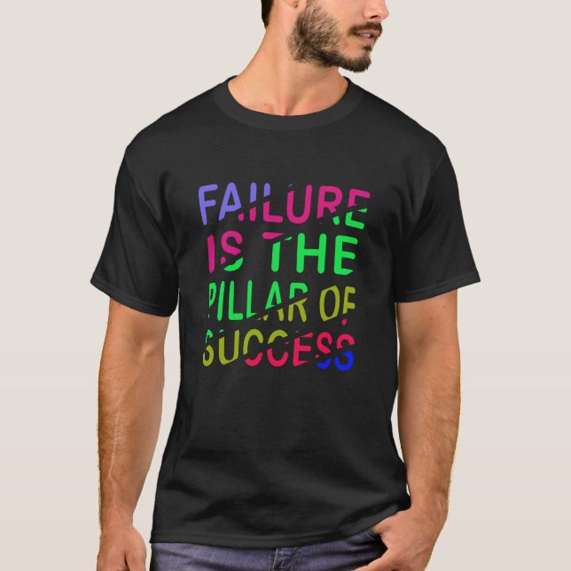 Camiseta El Fracaso Es El Pilar Del Éxito (Anverso)