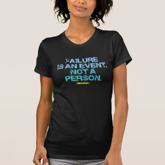 Camiseta El fracaso es un acontecimiento no una persona