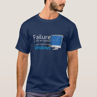 Camiseta El fracaso no es una opción… Liado con Windows