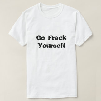 Camiseta El Fracking Se Frackea Lo Que Es El Fracking