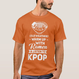 Camiseta El frío ramen y escuchen kpop kpop merch