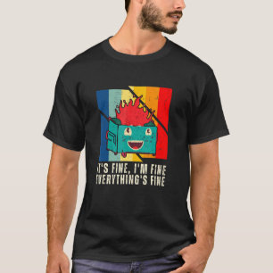 Camiseta El Fuego De Los Basura Está Bien Estoy Bien Todo E