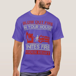 Camiseta El fuego de soplo en tu casa enciende el fuego en 