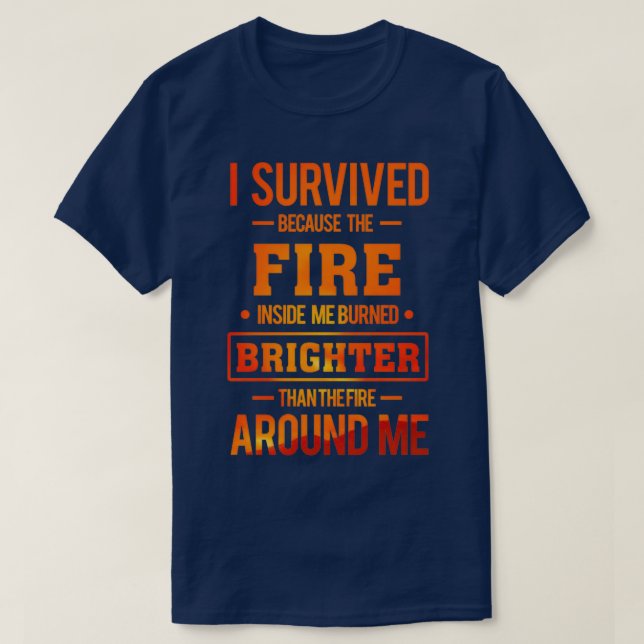 Camiseta El fuego salvaje de los sobrevivientes del incendi (Diseño del anverso)