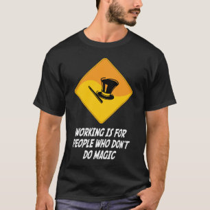 Camiseta El funcionamiento está para la gente que no hace