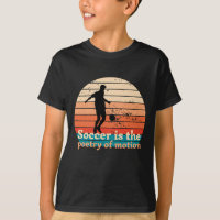 El fútbol es la poesía del movimiento T-Shirt para