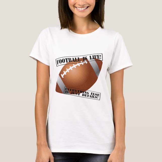 Camiseta ¡El fútbol es vida! ¡Todo es apenas detalles! (Anverso)