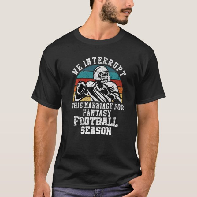 Camiseta El Fútbol Interrumpió Este Matrimonio Por Fantasía (Anverso)