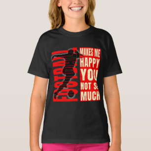 Camiseta El fútbol me hace feliz a ti no tanto