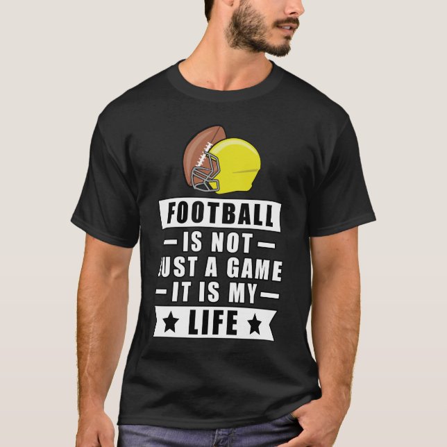 Camiseta El fútbol no es sólo un juego, es mi vida (Anverso)