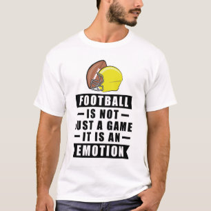 Camiseta El Fútbol No Es Sólo Un Juego, Es Una Emoción