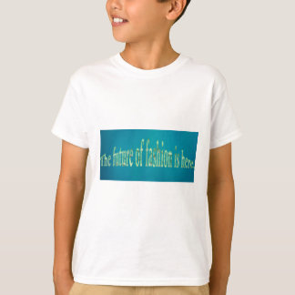 Camiseta El futuro de la moda está aquí.
