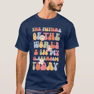 Camiseta El futuro del mundo está en mi clase hoy retro