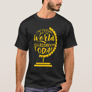 Camiseta El Futuro Del Mundo Está Hoy En Mi Aula 2