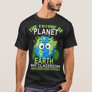 Camiseta El Futuro Del Planeta Tierra En Mi Clase Kindergar