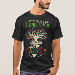 Camiseta El Futuro Del Planeta Tierra Está En Mi Aula 4
