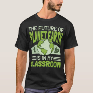 Camiseta El Futuro Del Planeta Tierra Está En Mi Clase 3