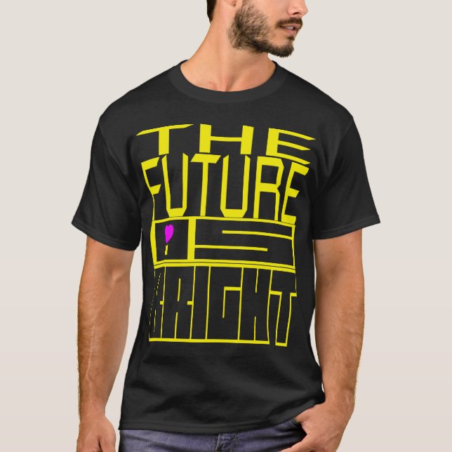 Camiseta El futuro es brillante (Anverso)