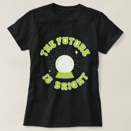Camiseta El futuro es una bola de cristal brillante - verde
