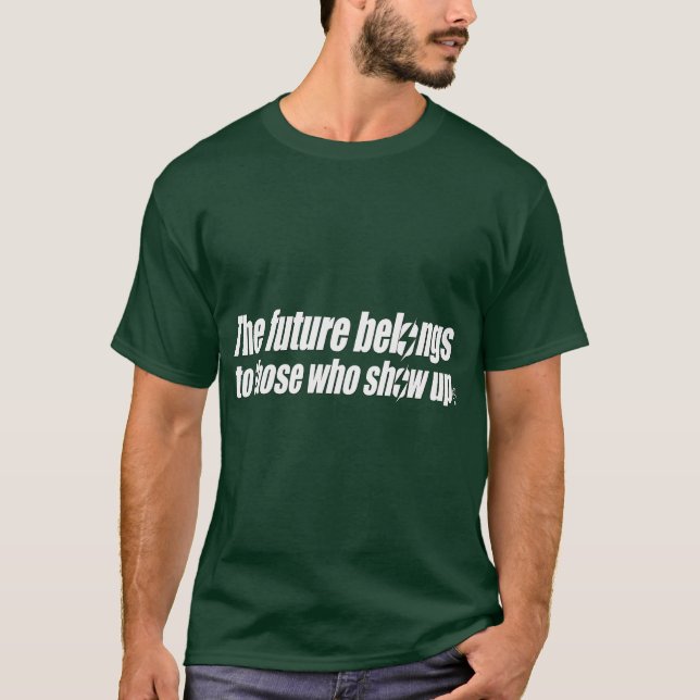 Camiseta El futuro pertenece a los que aparecen (WhiteTrans (Anverso)